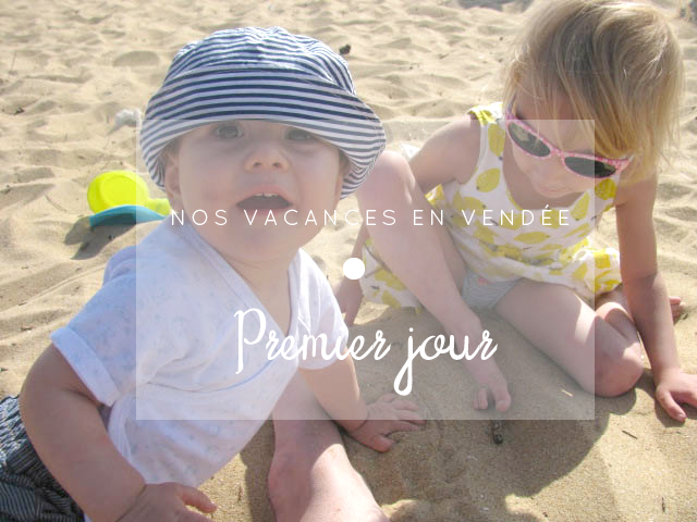 Nos vacances en Vendée – Jour 1