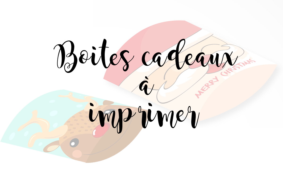 Boites cadeaux à imprimer