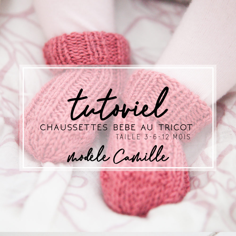 Tutoriel Chaussettes bébé – Modèle Camille